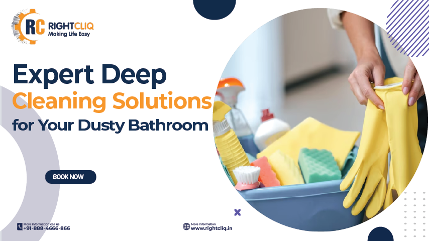 Expert Deep Cleaning Solutions for Your Dusty Bathroom Expert Deep Cleaning Solutions for Your Dusty Bathroom