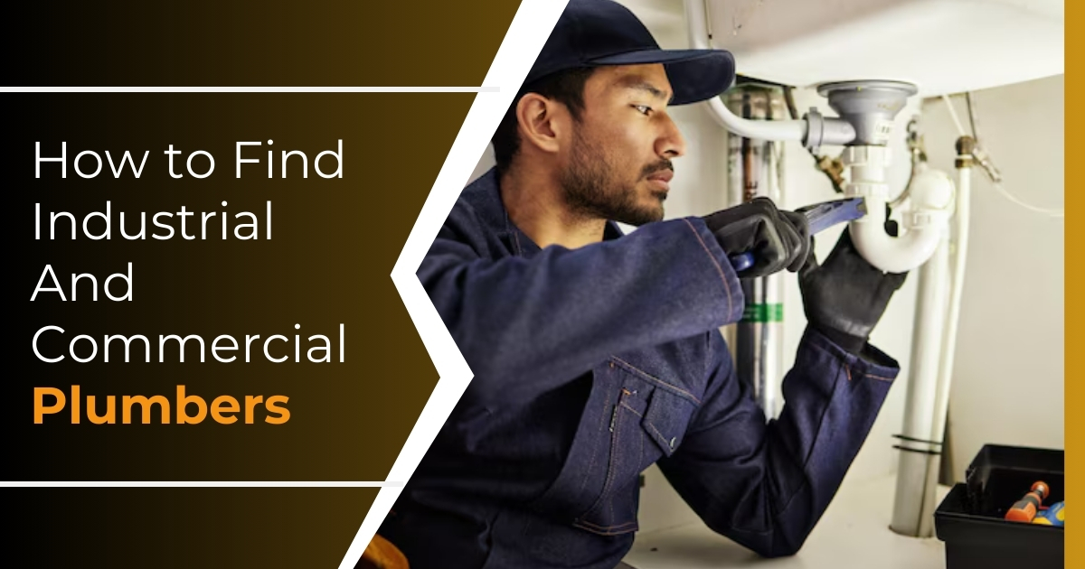 How to Find Industrial And Commercial Plumbers Online How to Find Industrial And Commercial Plumbers Online