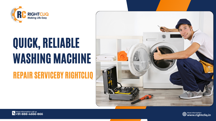 Quick, Reliable Washing Machine Repair Service by RightCliq Quick, Reliable Washing Machine Repair Service by RightCliq